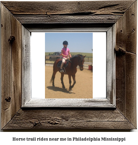 horse trail rides near me in Philadelphia, Mississippi